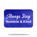 Restez toujours humble et gentil