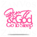 Donne-le à Dieu et va dormir