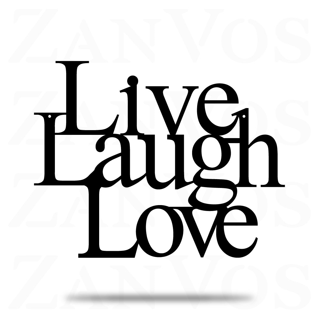 Live Laugh Love - ZanVos Live Laugh Love - ZanVos