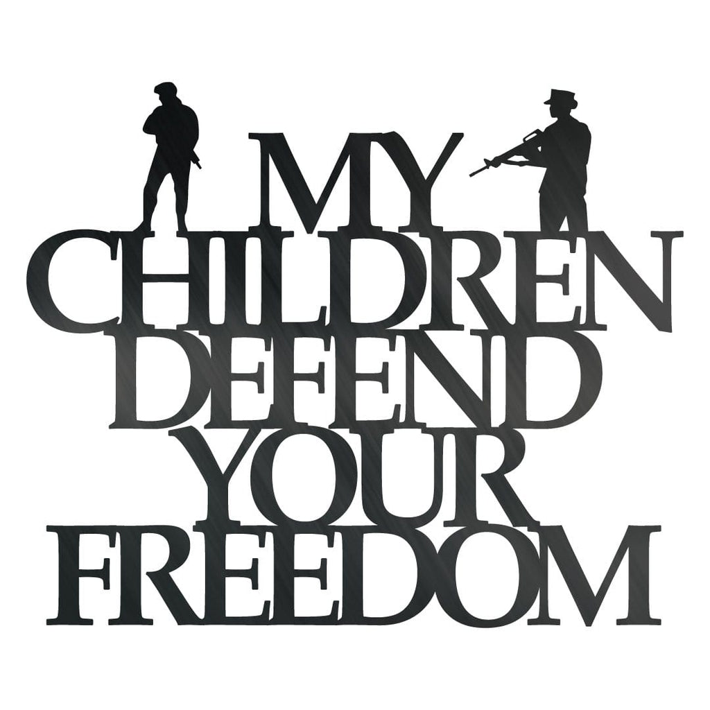 My Children Defend Your Freedom