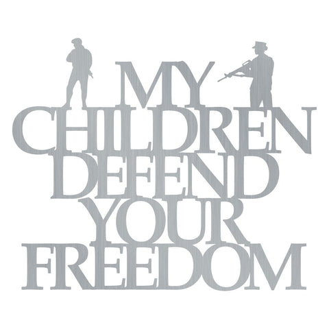 My Children Defend Your Freedom